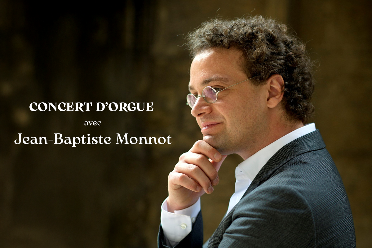 ORGUE : CONCERT DE JEAN-BAPTISTE MONNOT